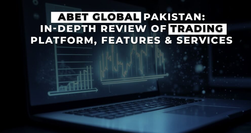Abet Global Pakistan Full Platform & Services Review
